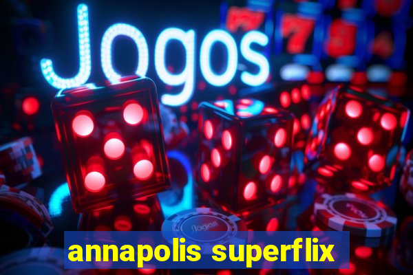 annapolis superflix